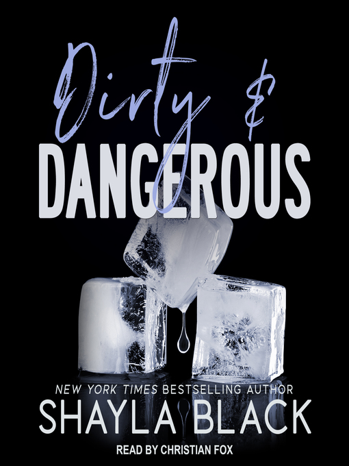 Title details for Dirty & Dangerous by Shayla Black - Wait list